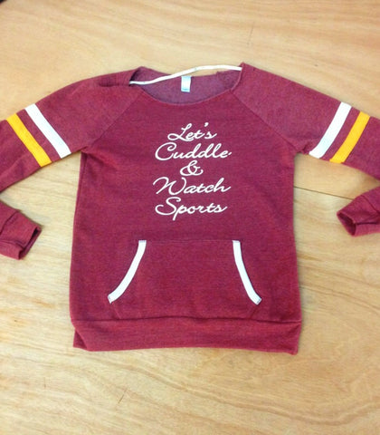 Let's Cuddle and Watch Sports Maroon
